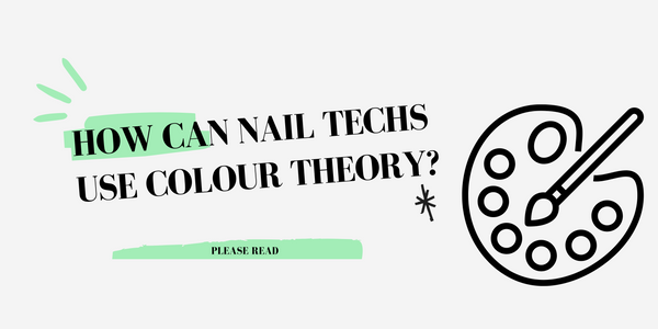 How Can Nail Techs Use Colour Theory?